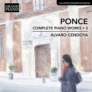 Ponce: Complete Piano Works, Vol. 3 - Manuel Ponce