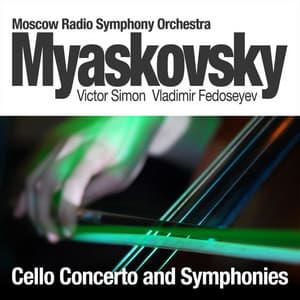 Myaskovsky: Cello Concerto and Symphonies - Nikolai Myaskovsky