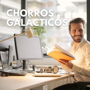Chorros Galácticos: Música Relajante De Océano Para Oficinas - Registradores de campo al aire libre