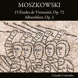 Moszkowski: 15 Études de Virtuosité, Op. 72 / Albumblatt, Op. 2 - Moritz Moszkowski