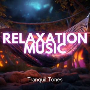 Relaxation Music: Tranquil Tones - Everyday New Music