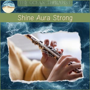 Seek the Sun, Shine Aura Strong - The Ocean Therapist