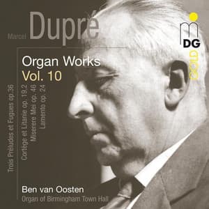 Dupré: Complete Organ Works Vol. 10 - Marcel Dupré