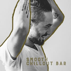Smooth Chillout Bar: Gentle Alternative Sounds Of new Age, Time to Rest & Relaxation, Listen Into Your Soul, Just Chill With Beer & Coctails - Experimental New Age Musician