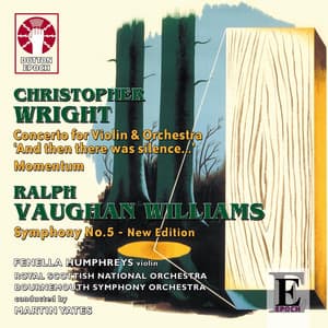 Ralph Vaughan Williams: Symphony No. 5 - New Edition & Christopher Wright: Concerto for Violin and O - Martin Yates