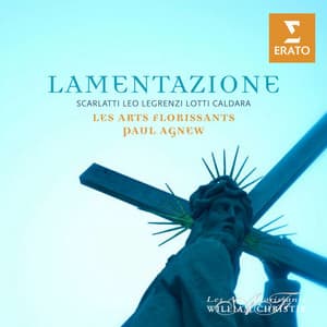 Leo/Scarlatti : Lamentazione - Les Arts Florissants