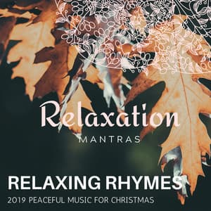 Relaxing Rhymes - 2019 Peaceful Music for Christmas - Calm Music