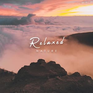 Relaxed Nature - Relaxing Music Therapy