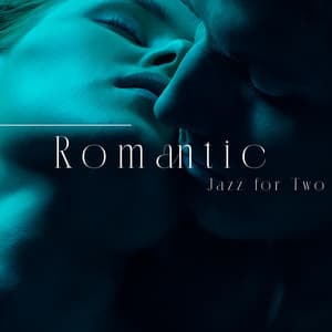 Romantic Jazz for Two: Amorous Sounds, Touchy Music, Couple Time, Love Everywhere - Romantic Jazz Piano Music Academy