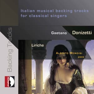 Gaetano Donizetti: Liriche – Italian Musical Backing Tracks for Classical Singers - Gaetano Donizetti