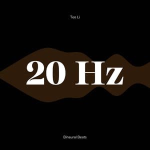 20 Hertz - Beta Waves - Teo Li