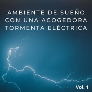 Ambiente De Sueño Con Una Acogedora Tormenta Eléctrica Vol. 1 - Sonidos de lluvia y tormentas fuertes