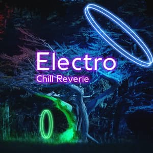 Electro Chill Reverie: Ambient Beats Journey - Electronic Music Zone