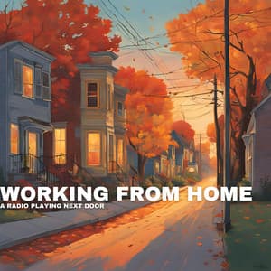 A Radio Playing Next Door - Working from Home