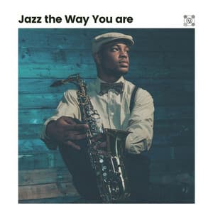 Jazz the Way You Are - Relaxing Jazz Nights