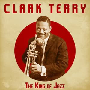 The King of Jazz - Clark Terry