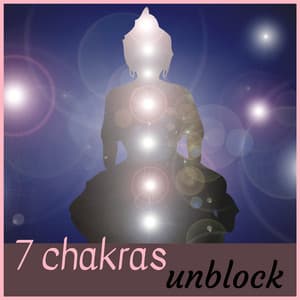 Unblock 7 Chakras - 2 Hours Soothing Sounds - Chakra Chants
