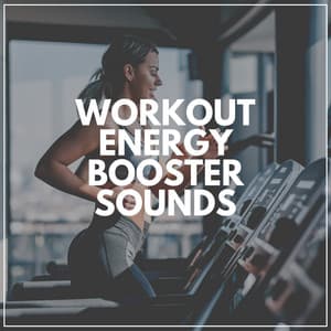 Workout Energy Booster Sounds - Workout Music
