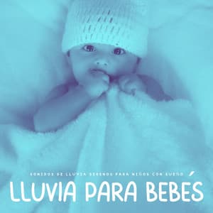 Lluvia Para Bebés: Sonidos De Lluvia Serenos Para Niños Con Sueño - Canciones Infantiles
