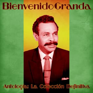 Antología: La Colección Definitiva - Bienvenido Granda