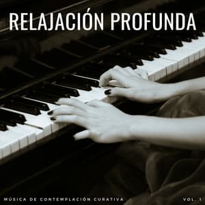 Relajación Profunda: Música De Contemplación Curativa Vol. 1 - Novela para piano