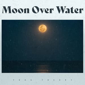 Moon Over Water - yoga theory