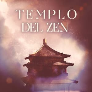 Templo del Zen: Música Relajante para la Meditación Zen, Calma Tu Mente, Serenidad Profunda, Encuentra La Paz Interior - Música Zen Relajante Conjunto