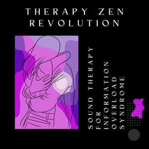 Sound Therapy for Information Overload Syndrome - Therapy Zen Revolution