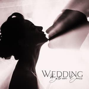 Wedding Ballroom Dance: Sensual and Romantic Music for Newlyweds - Instrumental Wedding Music Zone