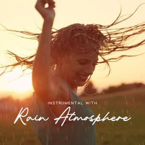 Instrumental with Rain Atmosphere: Bedtime Sleep Rain, Dripping Rain, Calming Rain - Soothing Chill Out for Insomnia