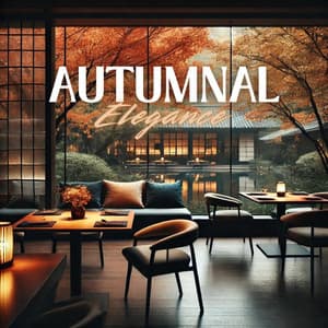 Autumnal Elegance: Restaurant Music for Fall Dining - Restaurant Jazz Music Collection
