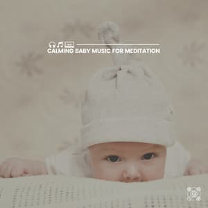 Calming Baby Music for Meditation - Canciones Infantiles