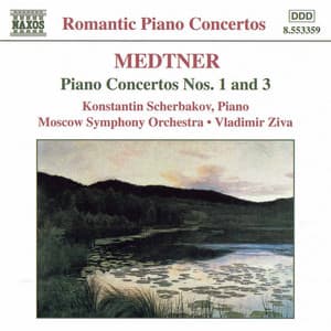 Medtner: Piano Concertos Nos. 1 and 3 - Nikolai Medtner