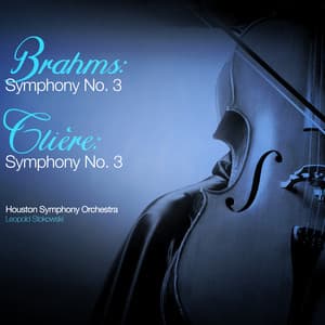 Brahms: Symphony No. 3 - Glière: Symphony No.3 - Houston Symphony