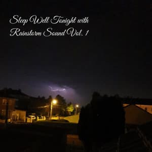 Sleep Well Tonight with Rainstorm Sound Vol. 1 - Sleepy Clouds