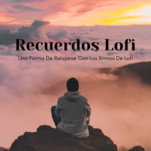 Recuerdos De Lofi: Una Forma De Relajarse Con Los Ritmos De Lofi - Lofi tokio