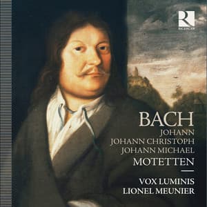 Bach: Motetten - Vox Luminis