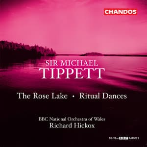 Tippett: The Rose Lake & Ritual Dances - Michael Tippett
