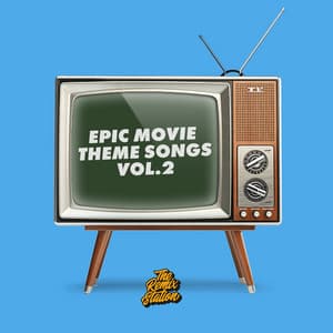 Epic Movie Theme Songs & Soundtracks - The Remix Station