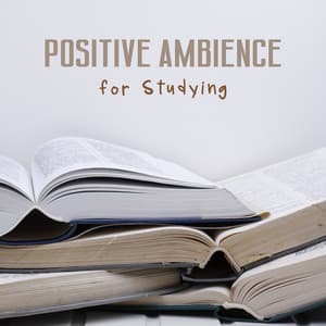 Positive Ambience for Studying - Study Music Club