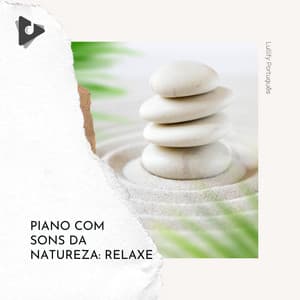 Piano Com Sons da Natureza: Relaxe - Lullify Português