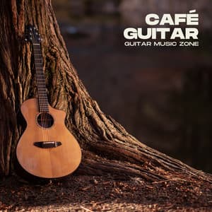 Café Guitar: Calm Instrumentals - Guitar Music Zone
