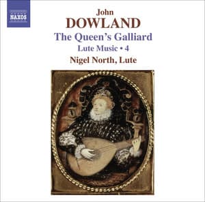 Dowland, J.: Lute Music, Vol. 4 - The Queen's Galliard - John Dowland
