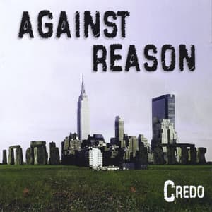 Against Reason - Credo