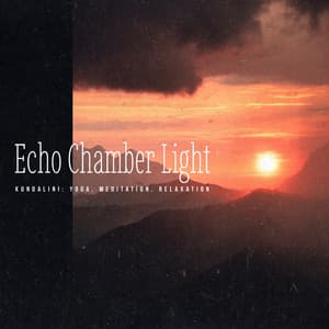 Echo Chamber Light - Kundalini: Yoga, Meditation, Relaxation