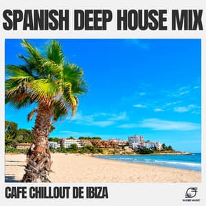 Spanish Deep House Mix - Cafe Chillout de Ibiza