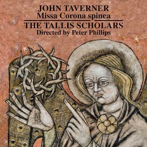 John Taverner - Missa Corona spinea - Dum transisset Sabbatum 1 and 2 - John Taverner
