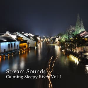 Stream Sounds: Calming Sleepy River Vol. 1 - The Holiday People