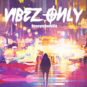Vibez Only - Honeymoonkilla