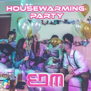 Housewarming Party EDM: Electronic Chillout Music for Parties, House Party Tunes - Friday Night Music Zone